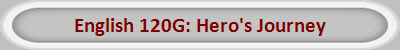 English 120G: Hero's Journey